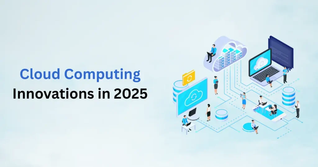 Cloud Computing Innovations in 2025
